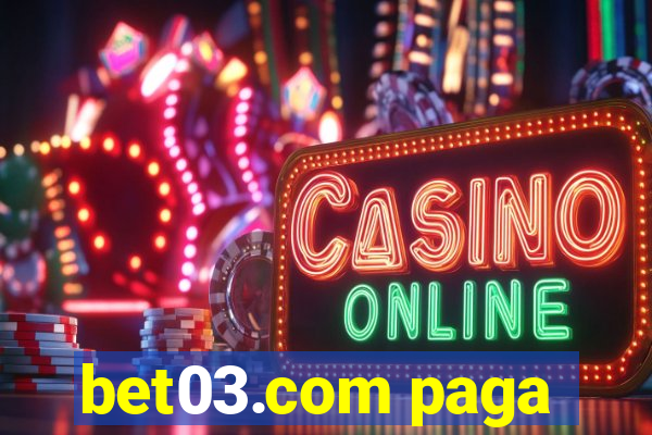 bet03.com paga